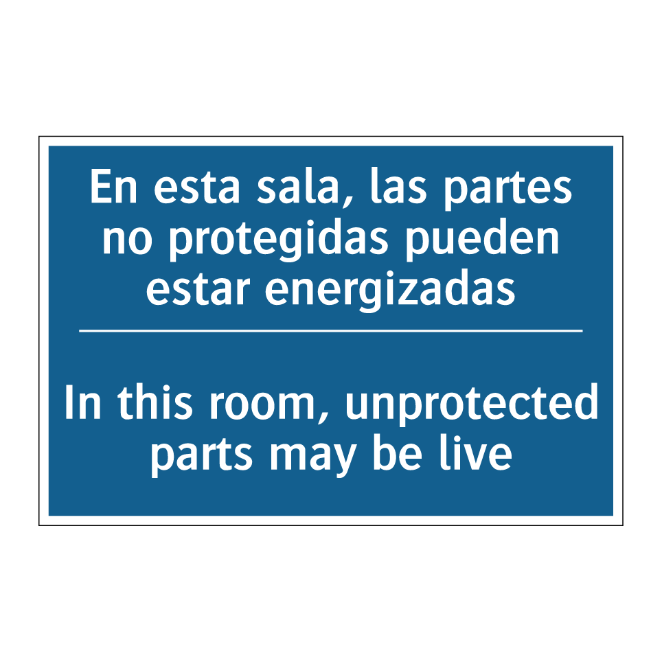 En esta sala, las partes no protegidas  /.../ - In this room, unprotected parts  /.../