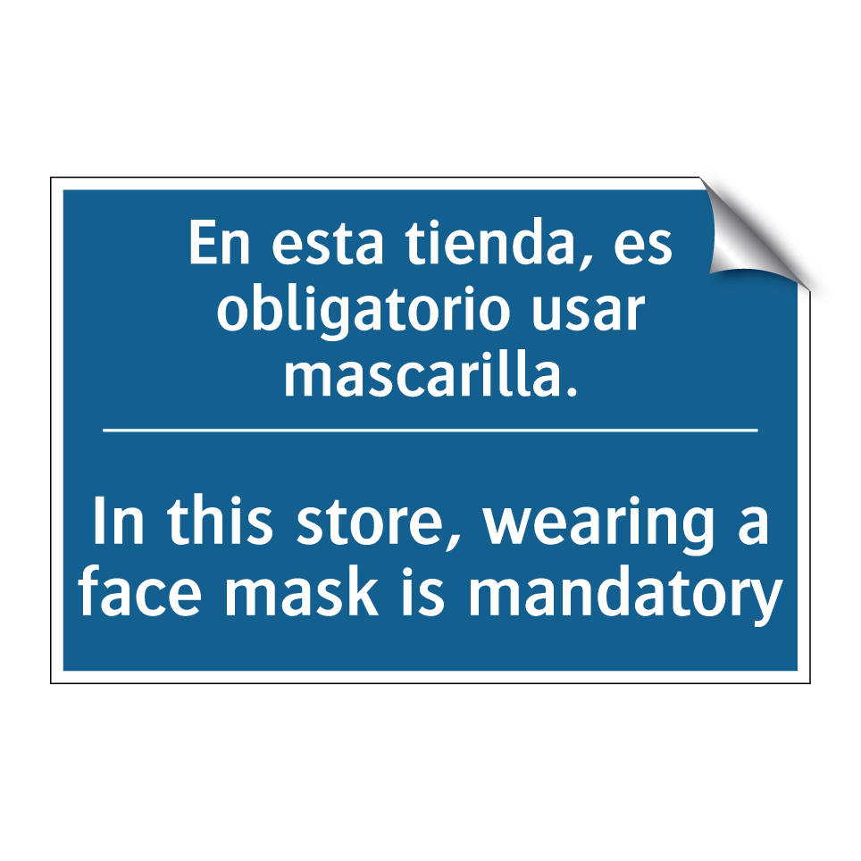 En esta tienda, es obligatorio  /.../ - In this store, wearing a face  /.../
