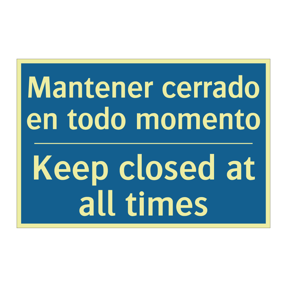 Mantener cerrado en todo momento /.../ - Keep closed at all times