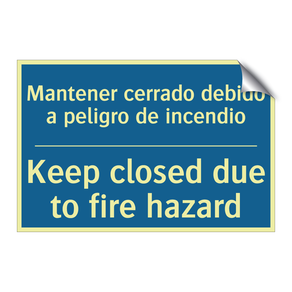 Mantener cerrado debido a peligro  /.../ - Keep closed due to fire hazard