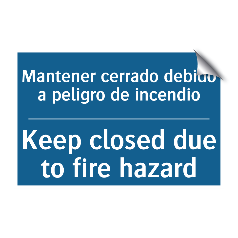 Mantener cerrado debido a peligro  /.../ - Keep closed due to fire hazard