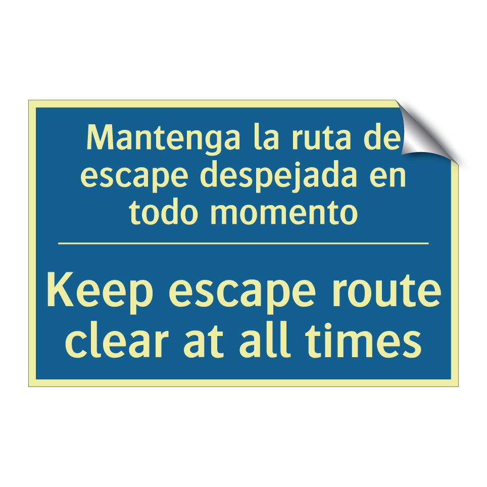 Mantenga la ruta de escape despejada  /.../ - Keep escape route clear at all  /.../