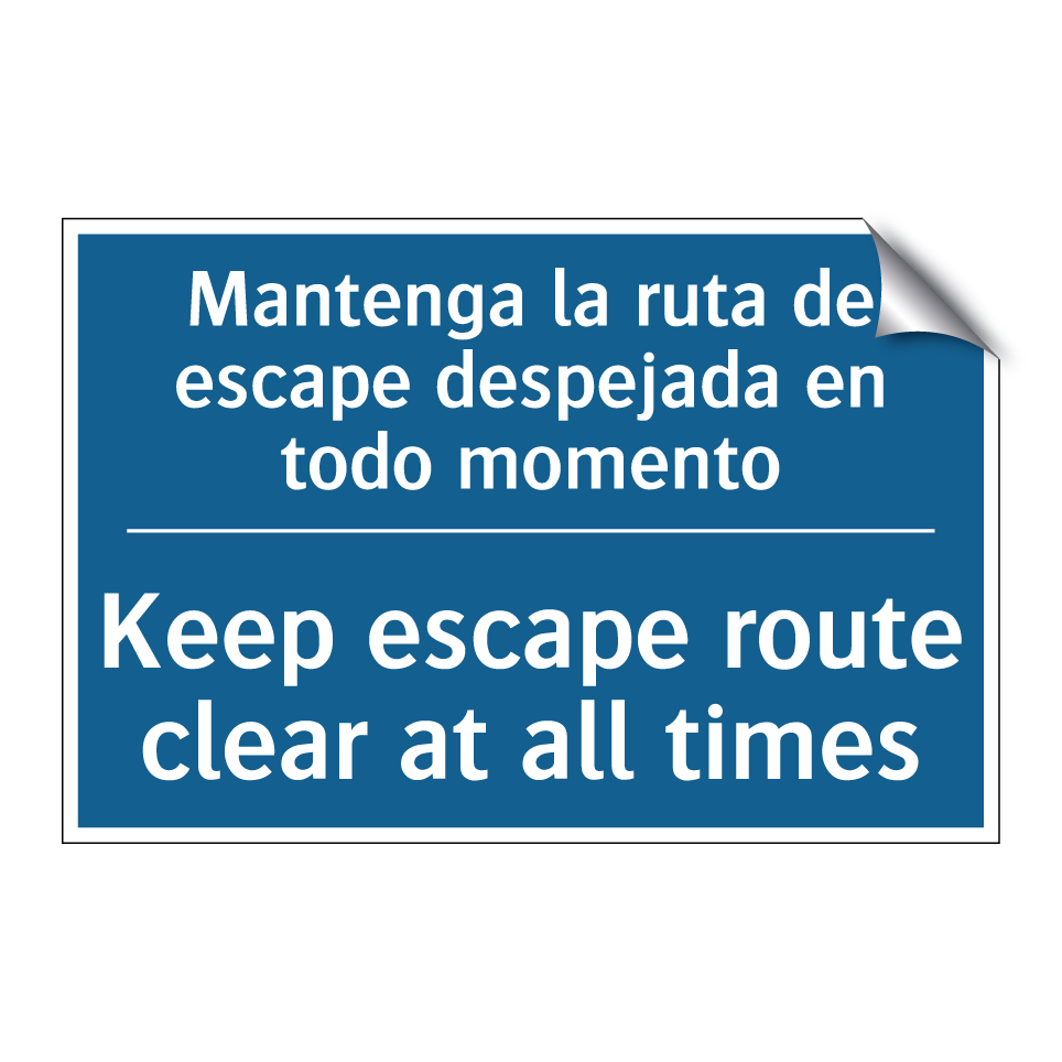 Mantenga la ruta de escape despejada  /.../ - Keep escape route clear at all  /.../