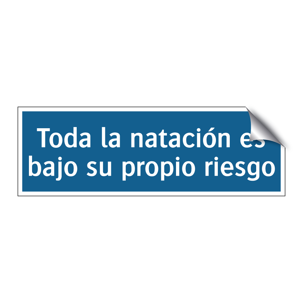Toda la natación es bajo su propio riesgo