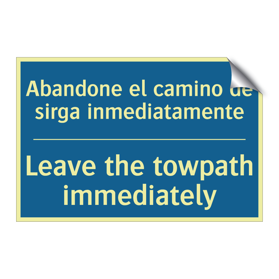 Abandone el camino de sirga inmediatamente /.../ - Leave the towpath immediately