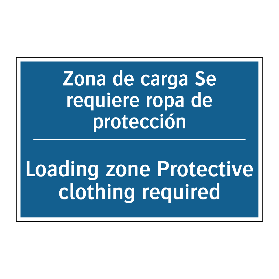 Zona de carga Se requiere ropa  /.../ - Loading zone Protective clothing  /.../