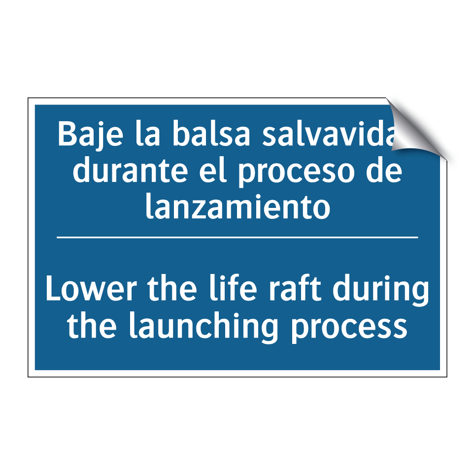 Baje la balsa salvavidas durante  /.../ - Lower the life raft during the  /.../
