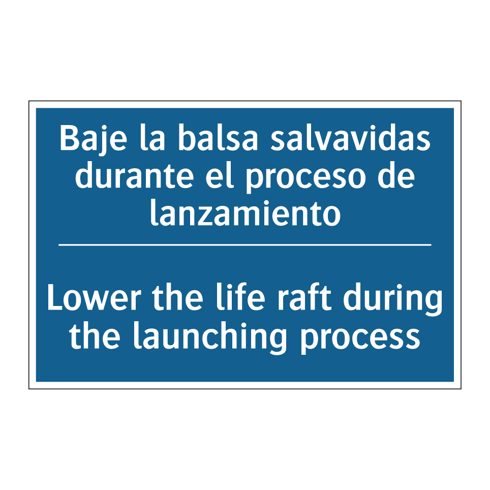 Baje la balsa salvavidas durante  /.../ - Lower the life raft during the  /.../
