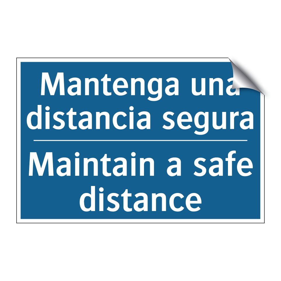 Mantenga una distancia segura - Maintain a safe distance