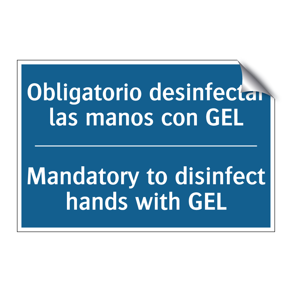 Obligatorio desinfectar las manos  /.../ - Mandatory to disinfect hands with  /.../
