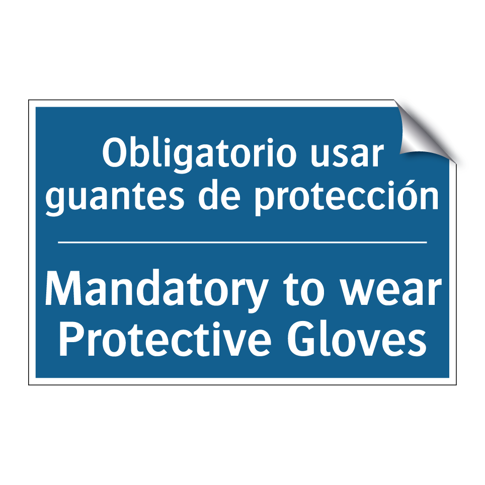 Obligatorio usar guantes de protección /.../ - Mandatory to wear Protective Gloves /.../