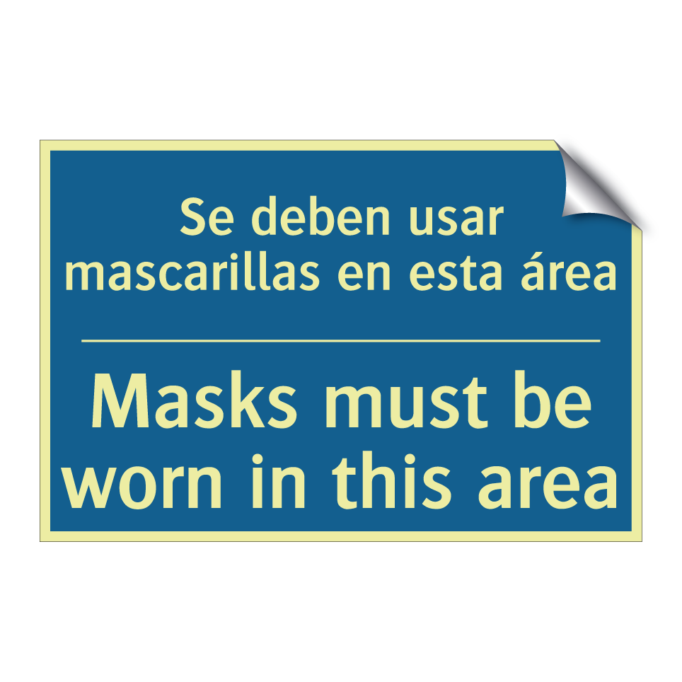 Se deben usar mascarillas en esta  /.../ - Masks must be worn in this area /.../