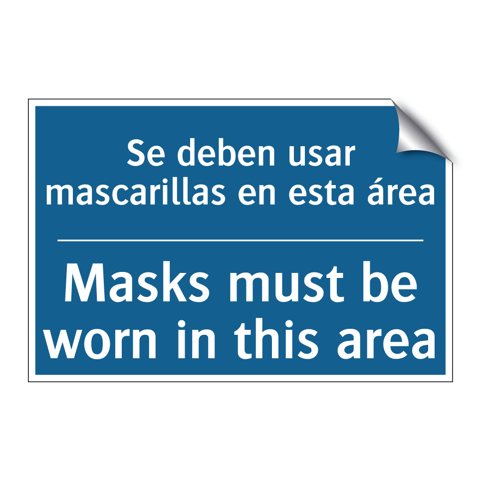Se deben usar mascarillas en esta  /.../ - Masks must be worn in this area /.../