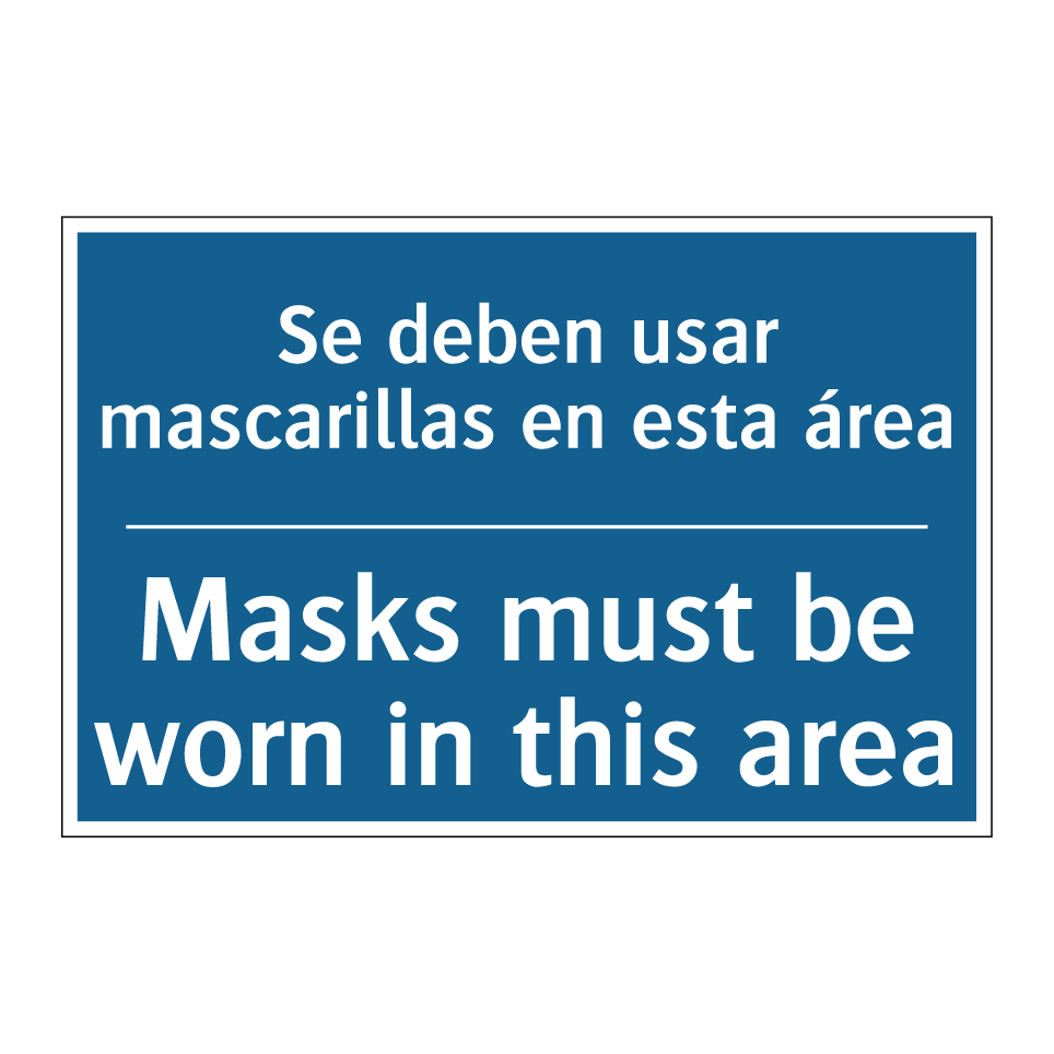 Se deben usar mascarillas en esta  /.../ - Masks must be worn in this area /.../