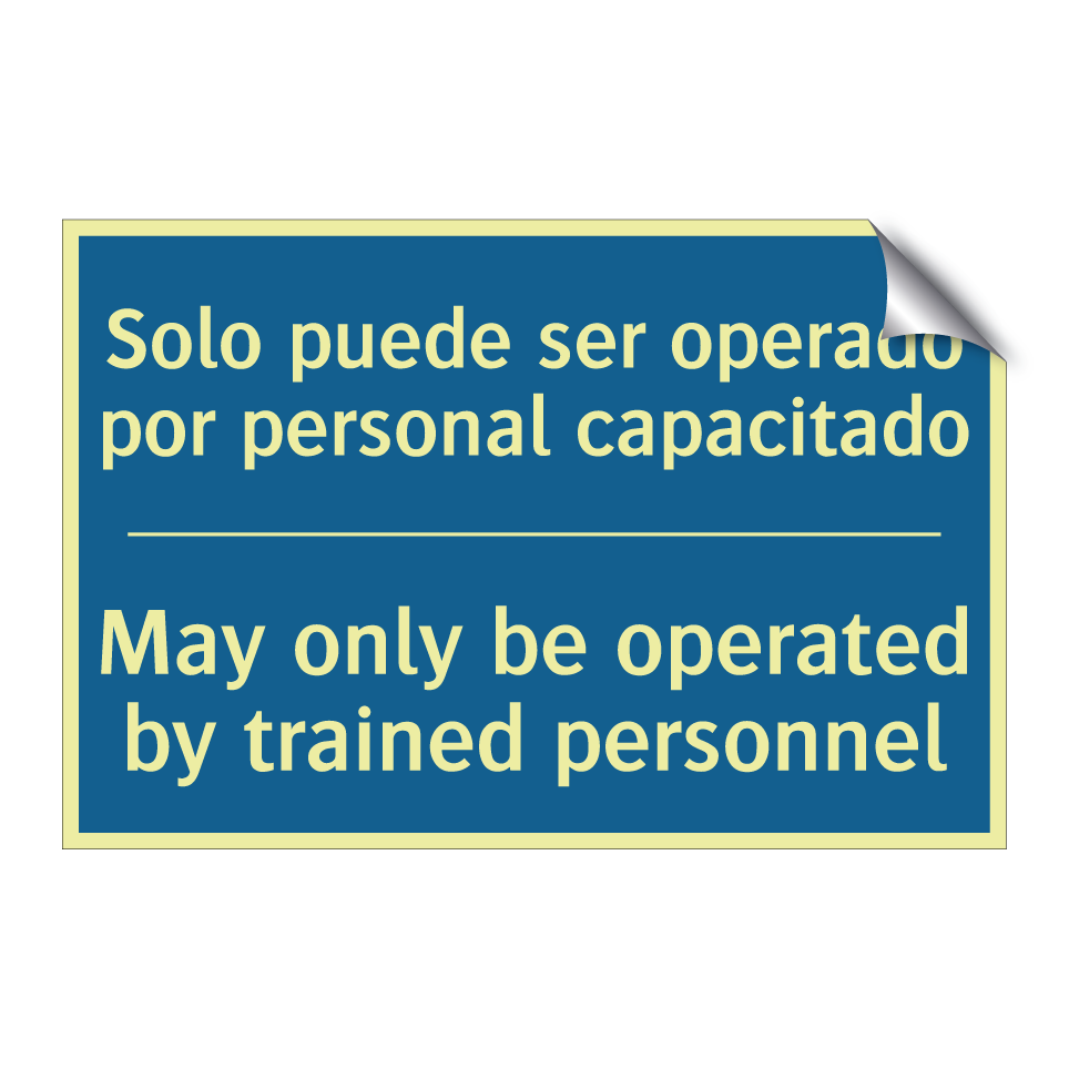 Solo puede ser operado por personal  /.../ - May only be operated by trained  /.../