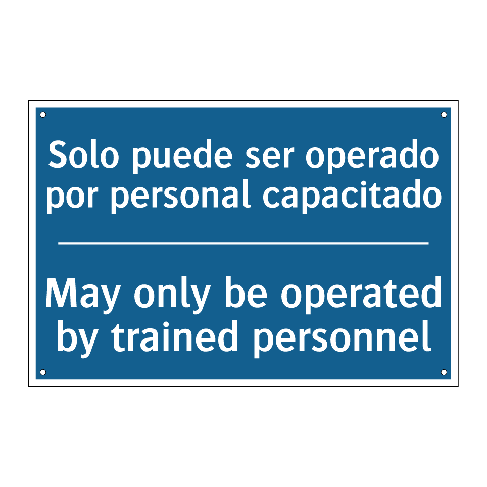 Solo puede ser operado por personal  /.../ - May only be operated by trained  /.../