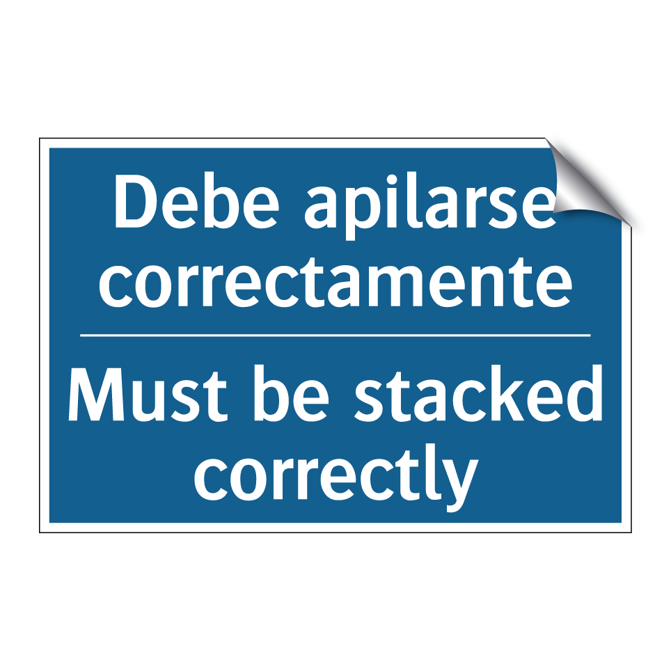 Debe apilarse correctamente - Must be stacked correctly