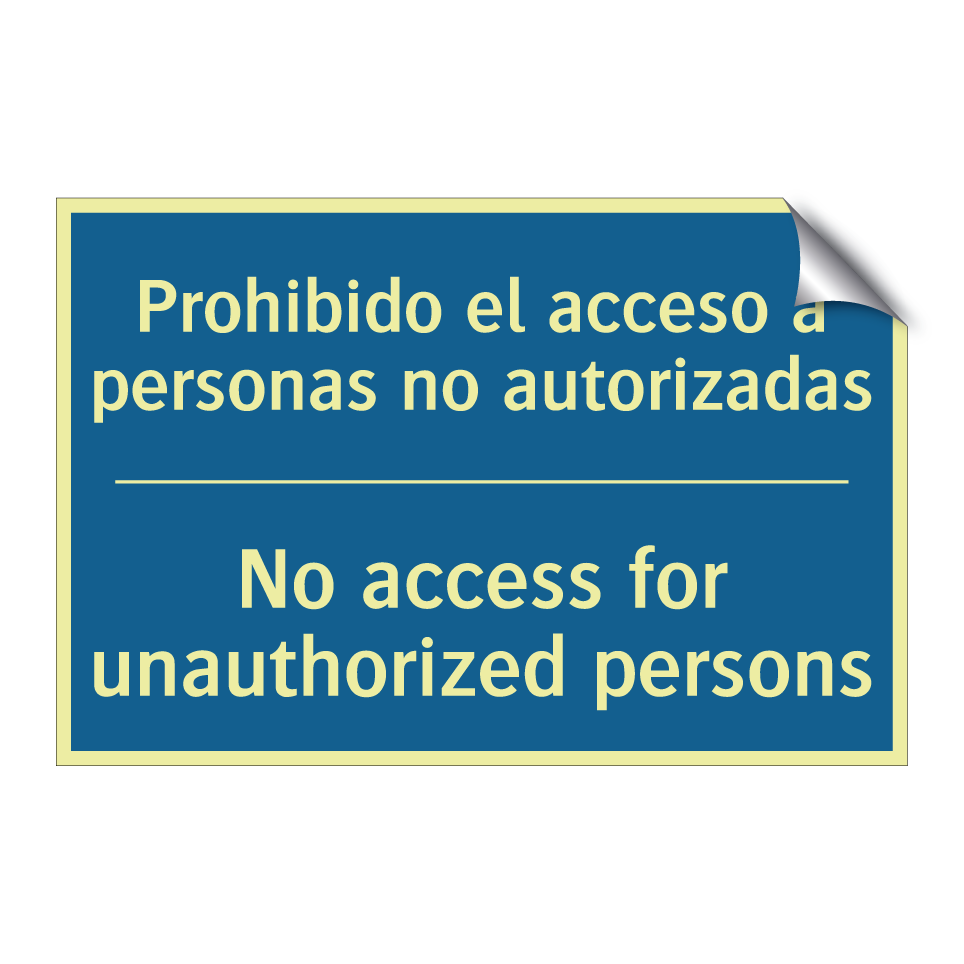 Prohibido el acceso a personas  /.../ - No access for unauthorized persons /.../