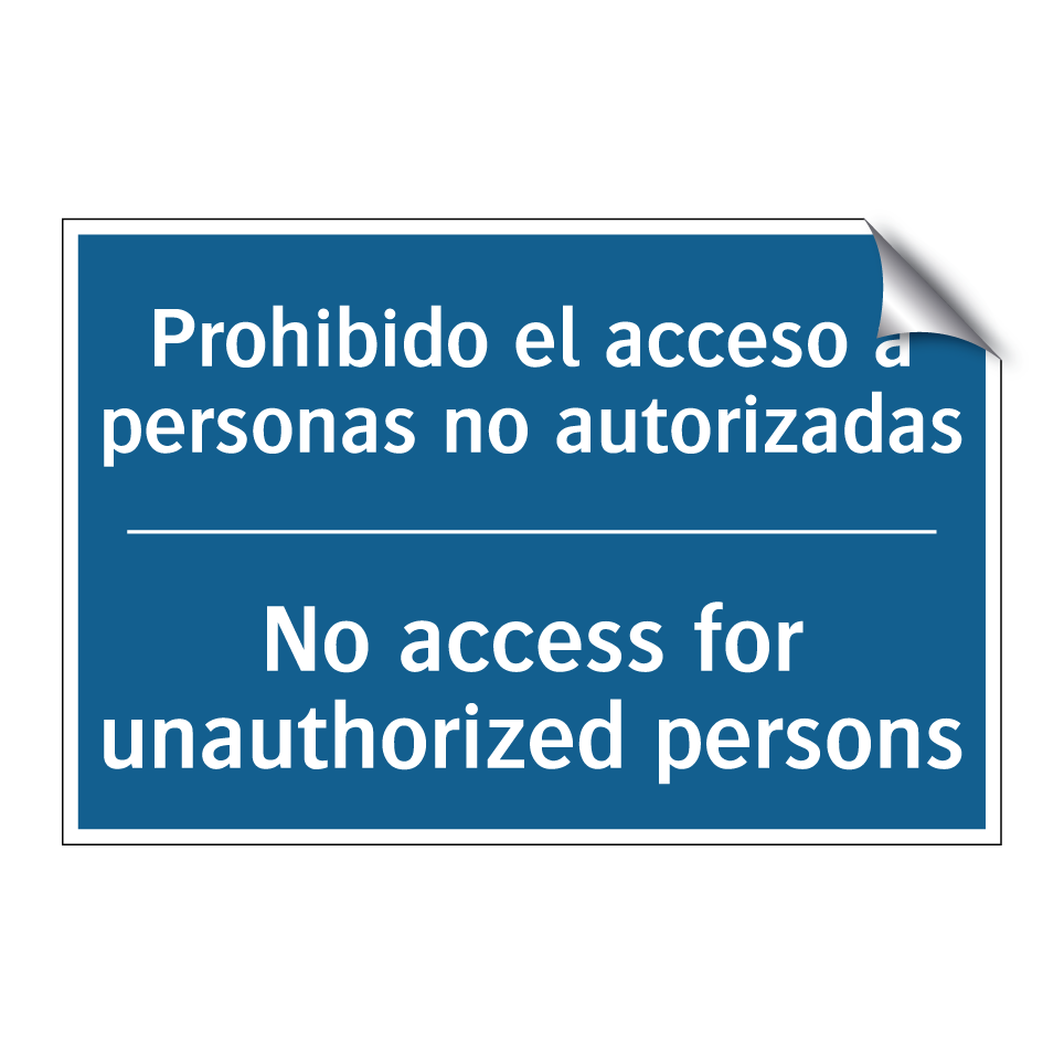 Prohibido el acceso a personas  /.../ - No access for unauthorized persons /.../