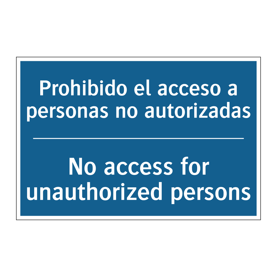 Prohibido el acceso a personas  /.../ - No access for unauthorized persons /.../