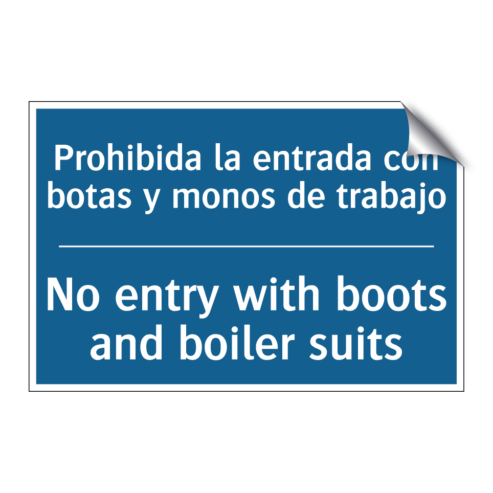 Prohibida la entrada con botas  /.../ - No entry with boots and boiler  /.../