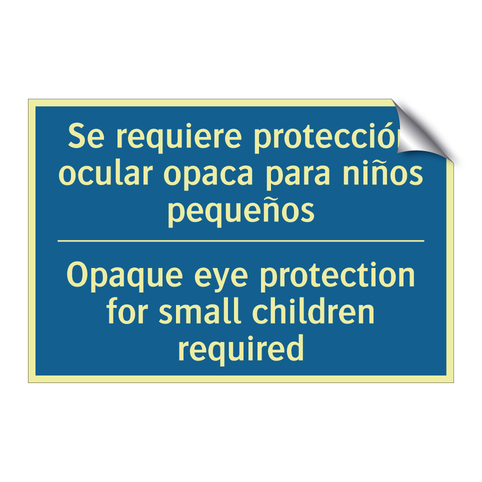 Se requiere protección ocular  /.../ - Opaque eye protection for small  /.../