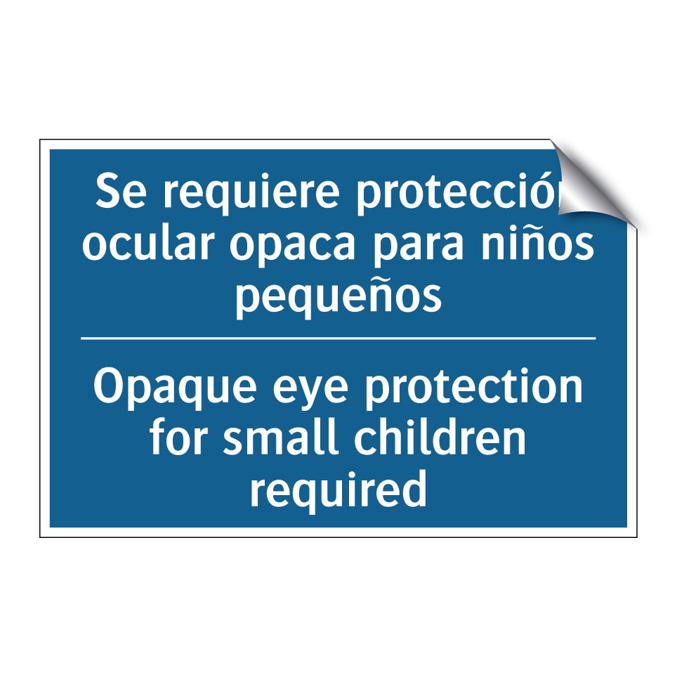 Se requiere protección ocular  /.../ - Opaque eye protection for small  /.../
