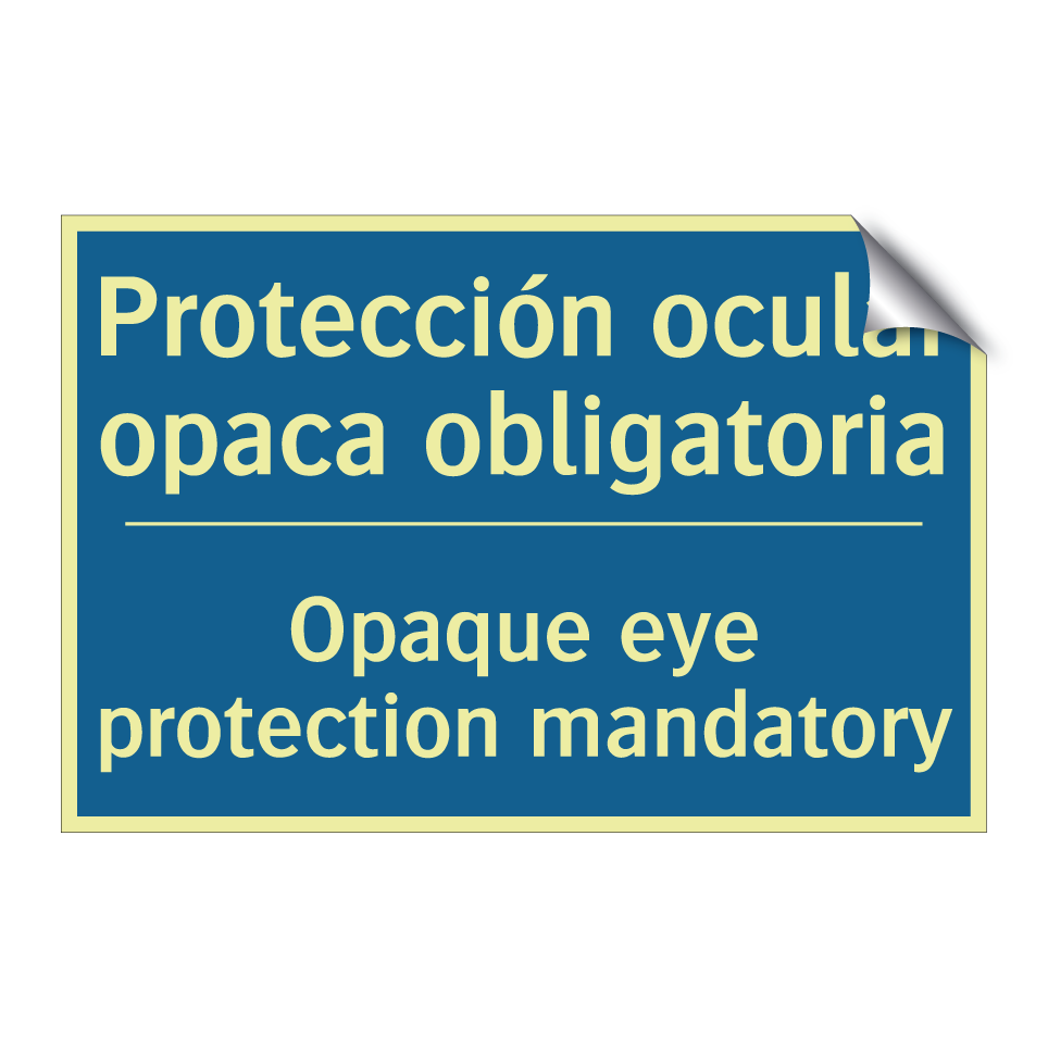 Protección ocular opaca obligatoria /.../ - Opaque eye protection mandatory /.../