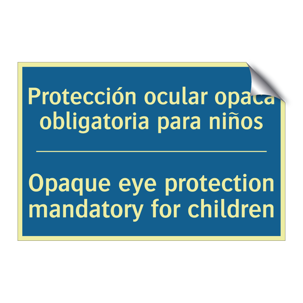 Protección ocular opaca obligatoria  /.../ - Opaque eye protection mandatory  /.../