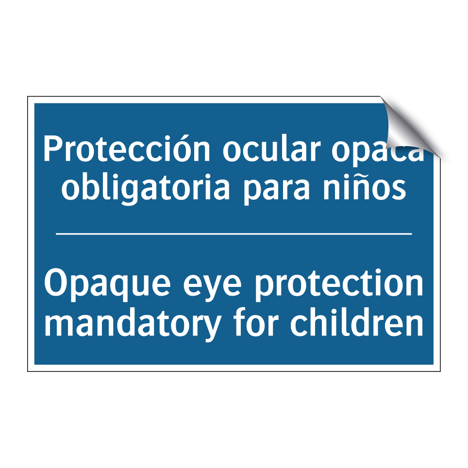 Protección ocular opaca obligatoria  /.../ - Opaque eye protection mandatory  /.../
