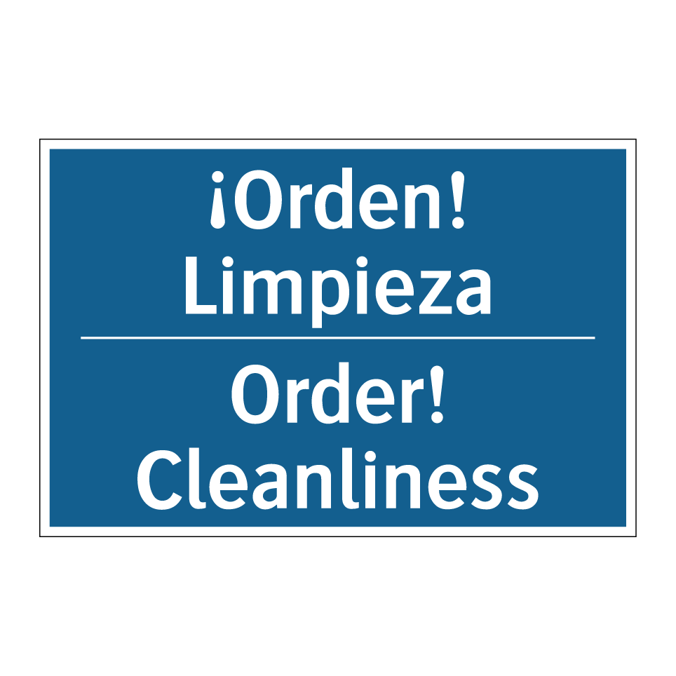 ¡Orden! Limpieza - Order! Cleanliness