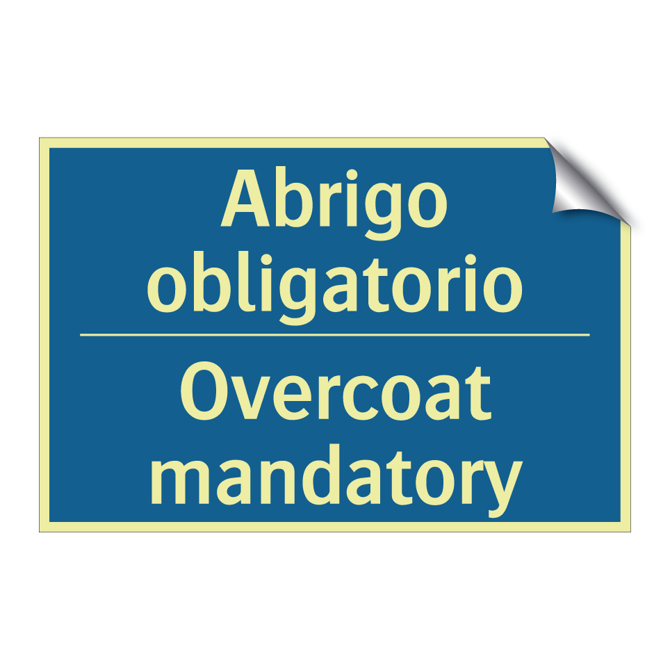 Abrigo obligatorio - Overcoat mandatory