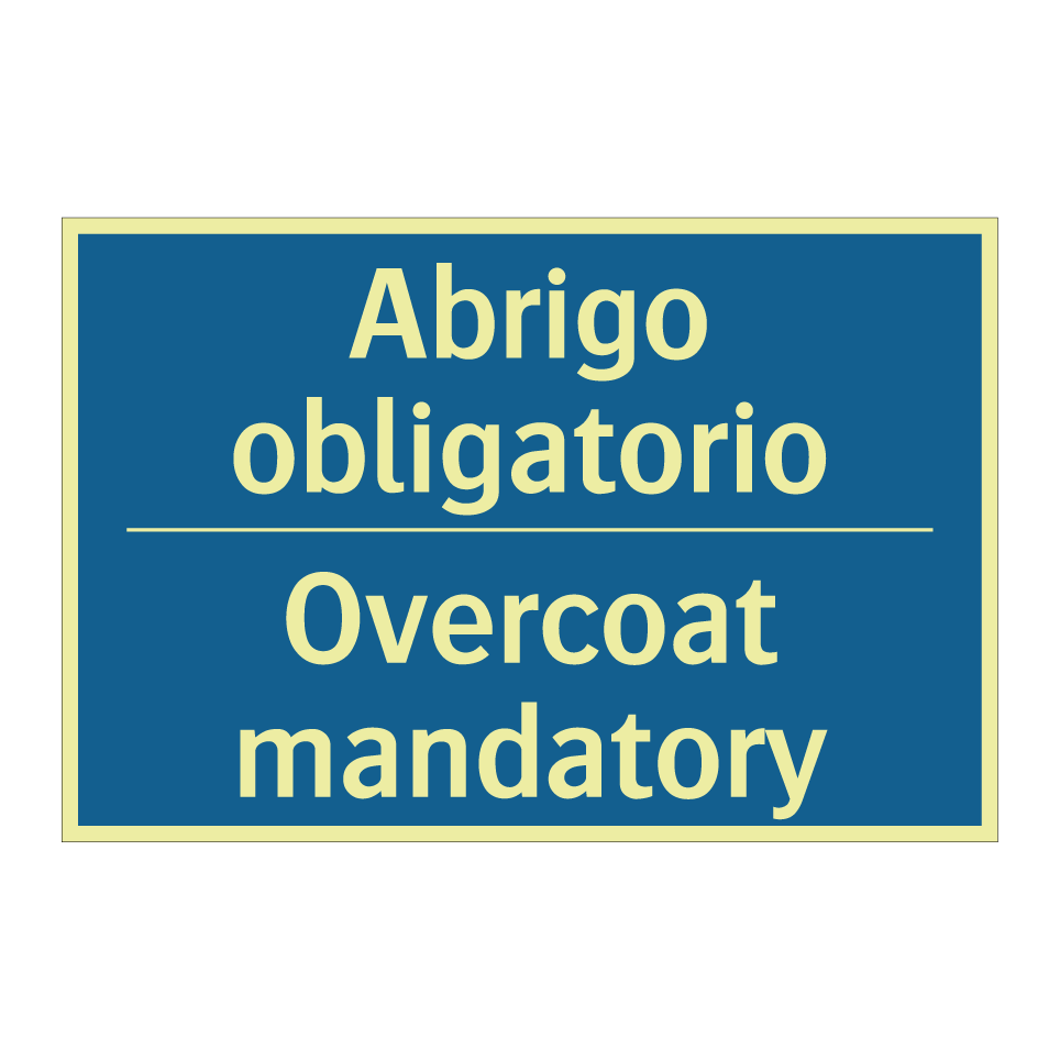Abrigo obligatorio - Overcoat mandatory