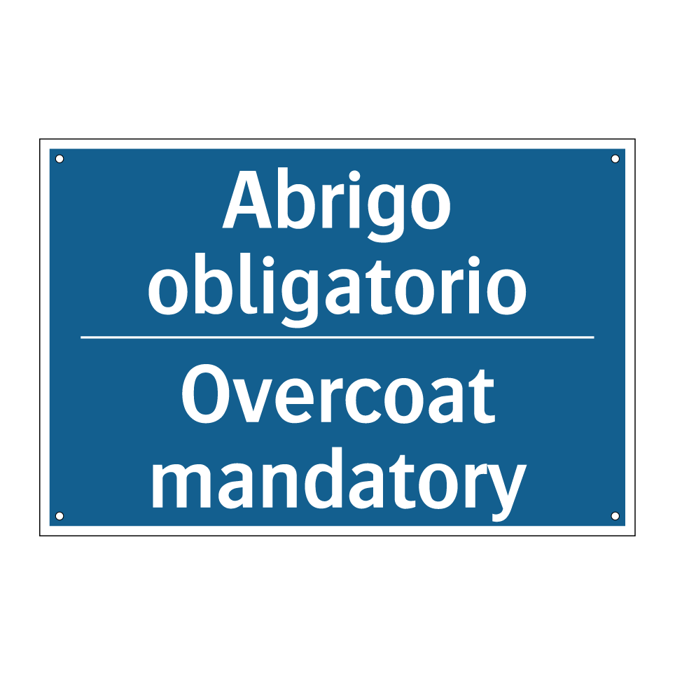 Abrigo obligatorio - Overcoat mandatory