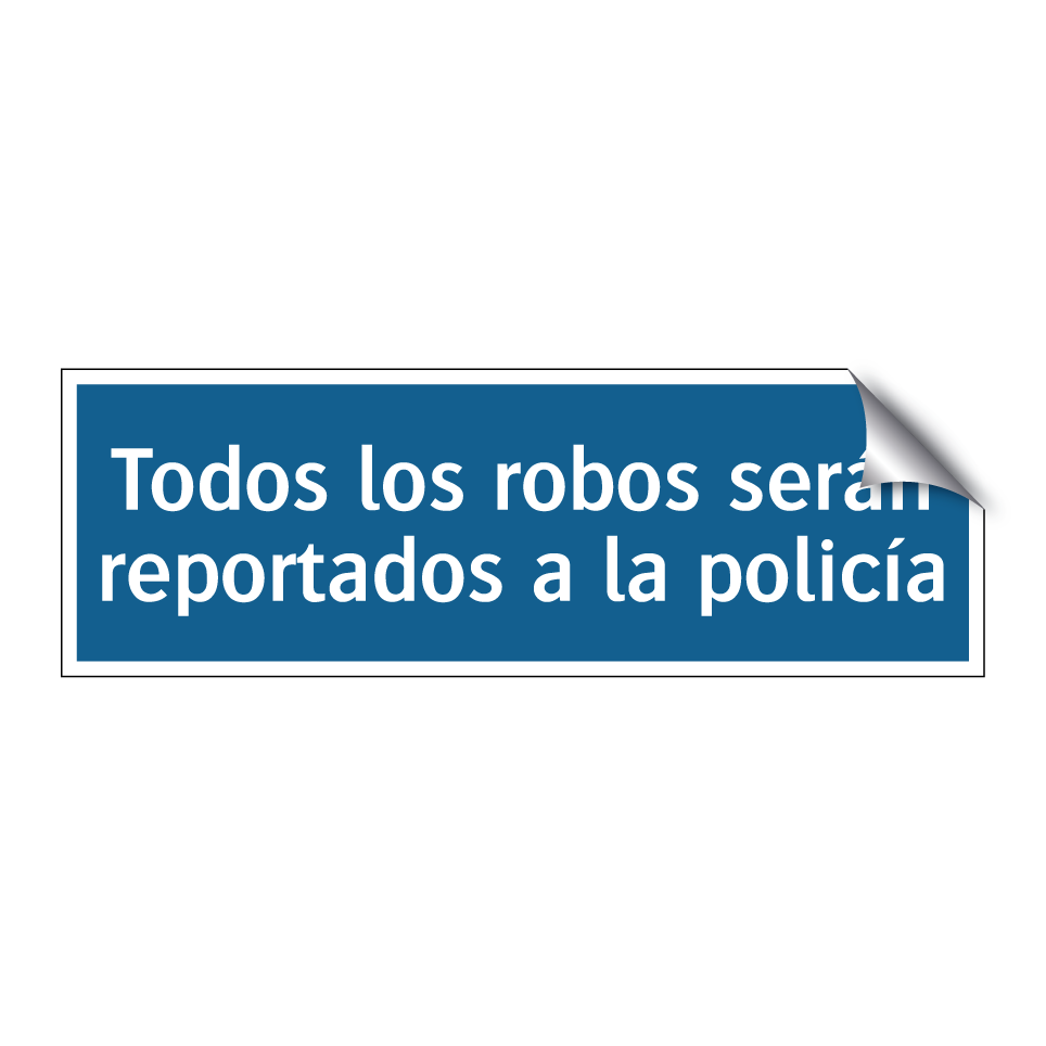 Todos los robos serán reportados a la policía
