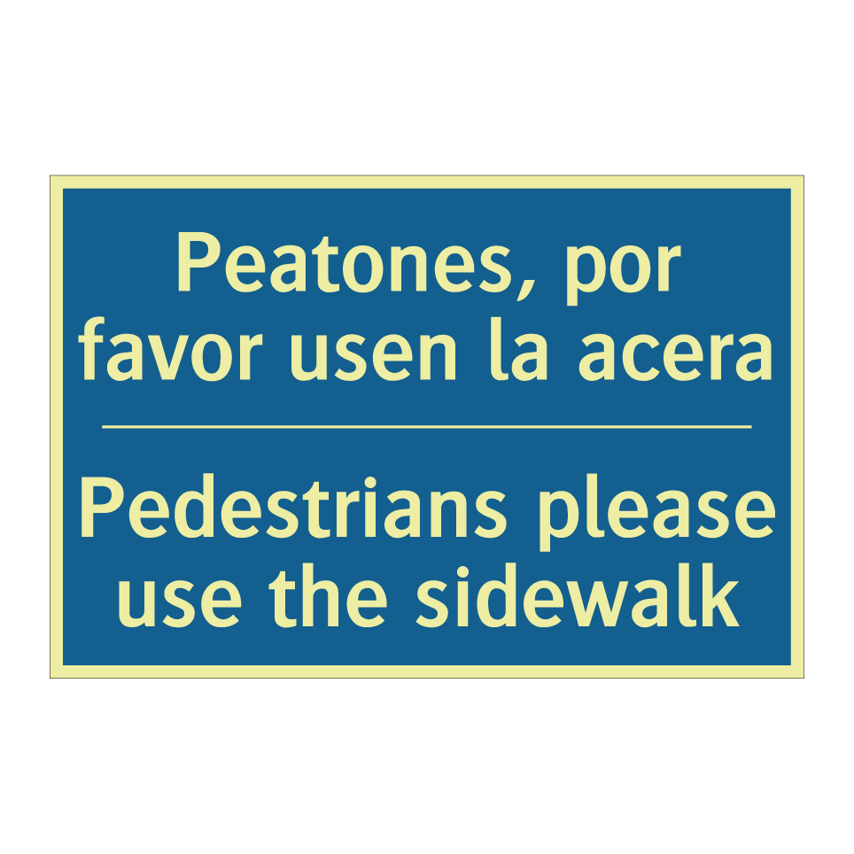 Peatones, por favor usen la acera /.../ - Pedestrians please use the sidewalk /.../