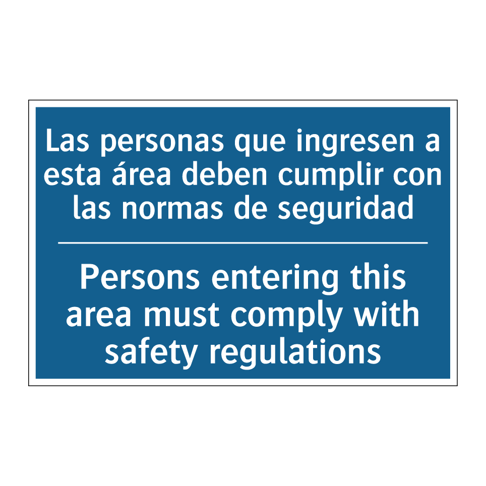 Las personas que ingresen a esta  /.../ - Persons entering this area must  /.../