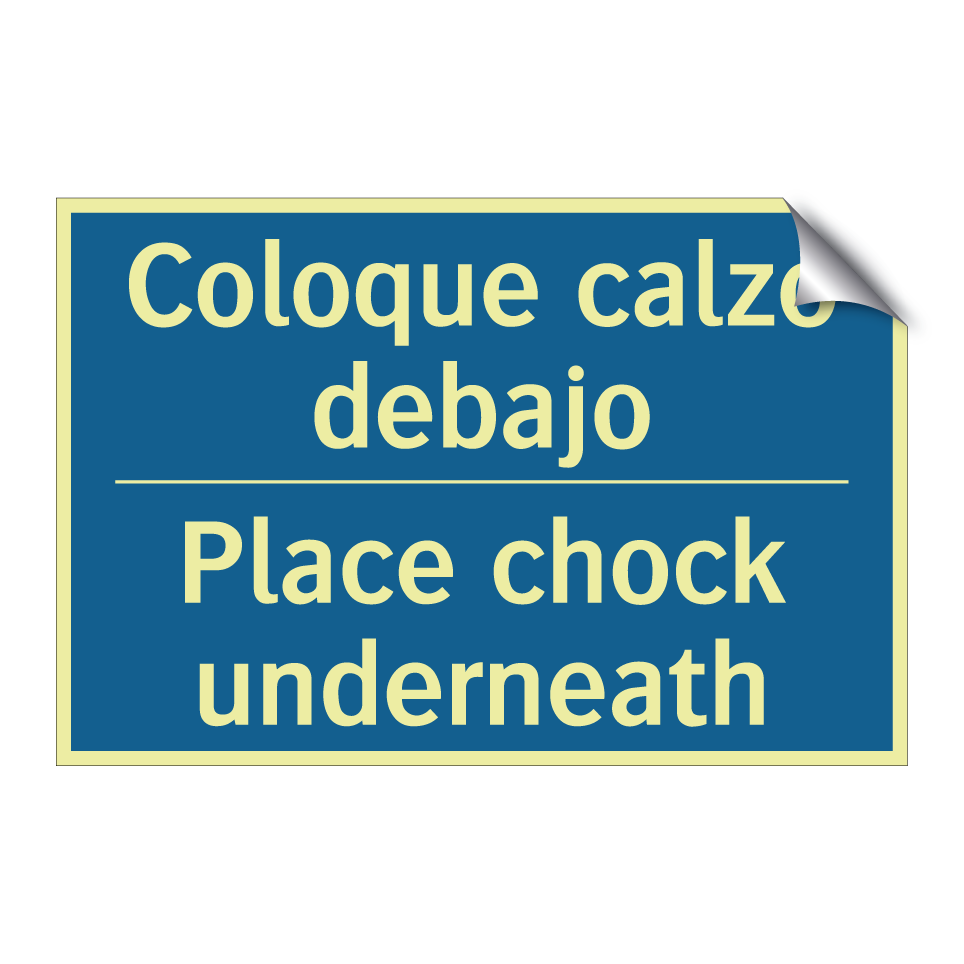 Coloque calzo debajo - Place chock underneath