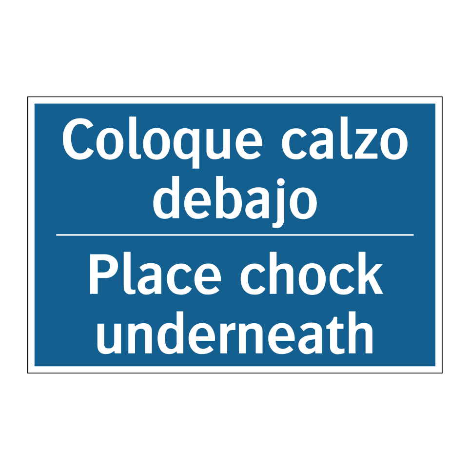 Coloque calzo debajo - Place chock underneath