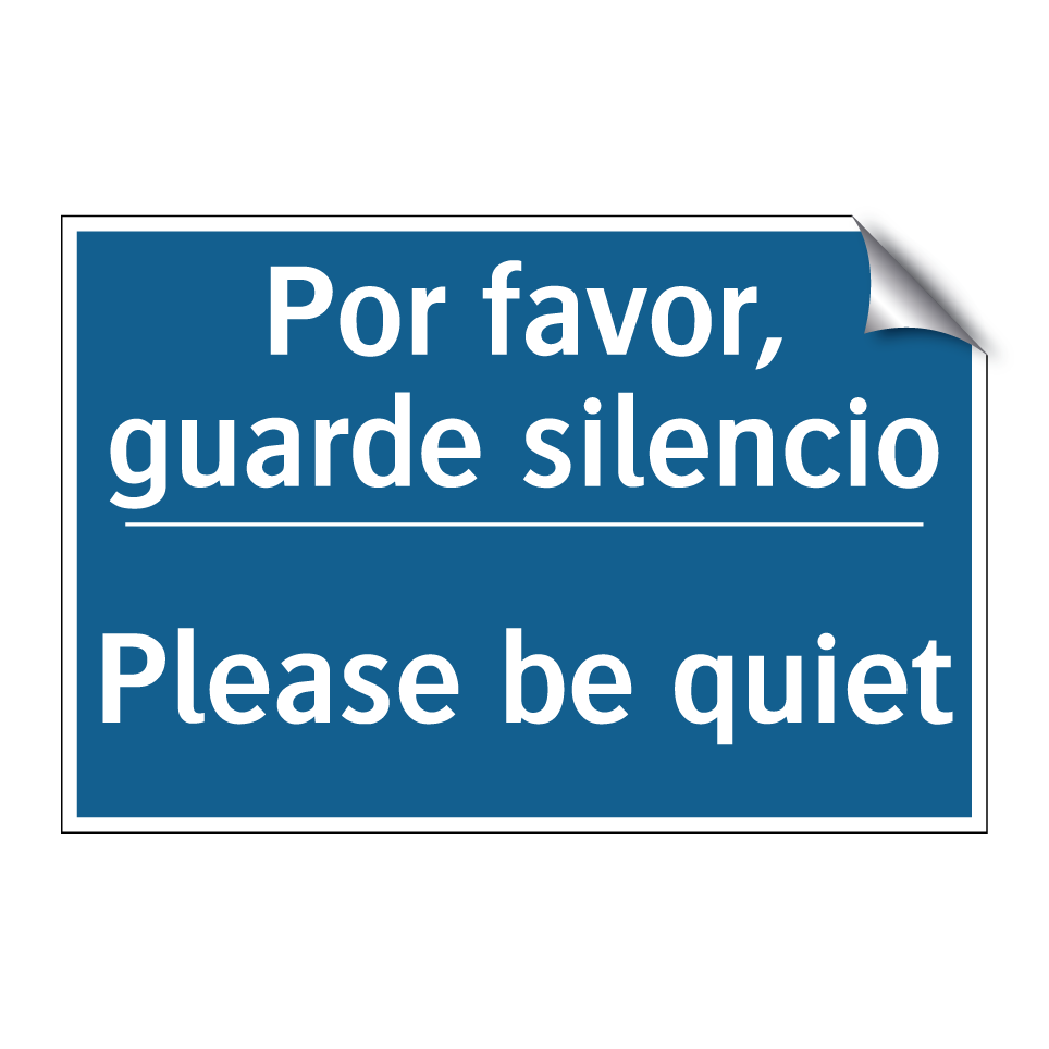 Por favor, guarde silencio - Please be quiet