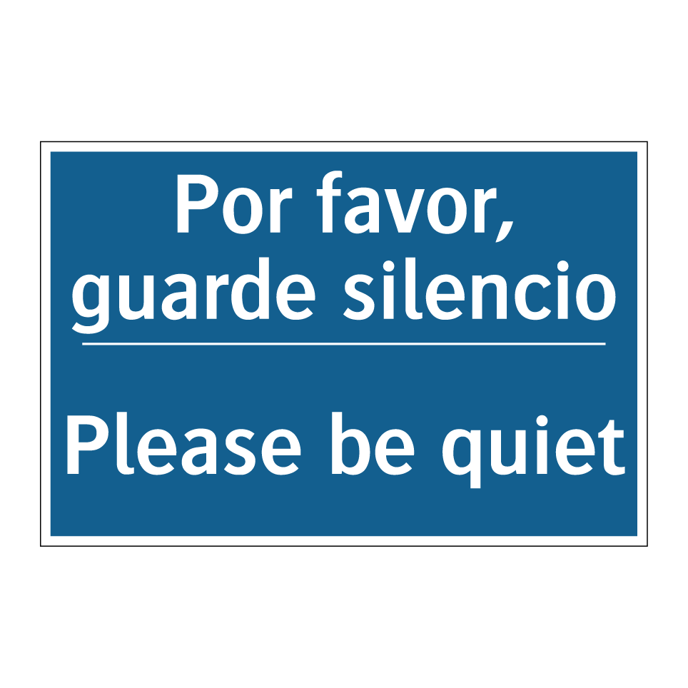 Por favor, guarde silencio - Please be quiet
