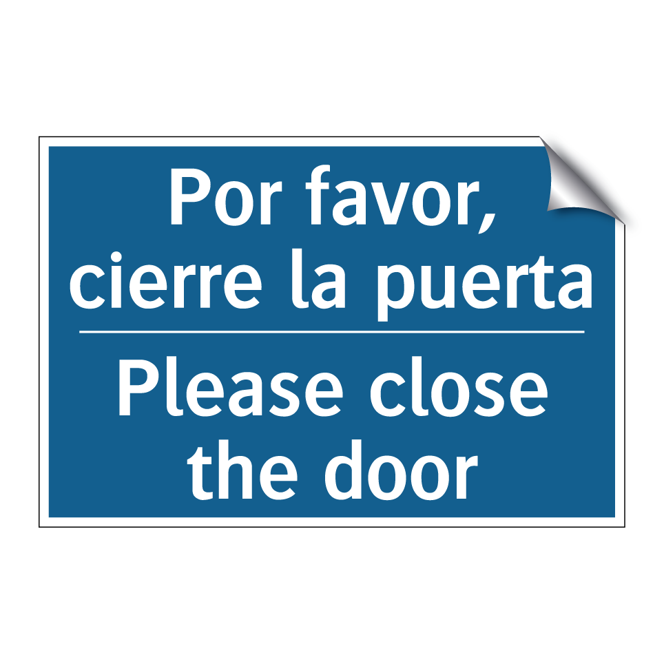 Por favor, cierre la puerta - Please close the door