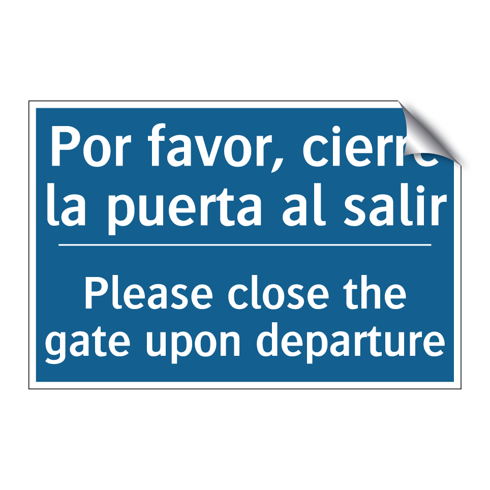 Por favor, cierre la puerta al  /.../ - Please close the gate upon departure /.../