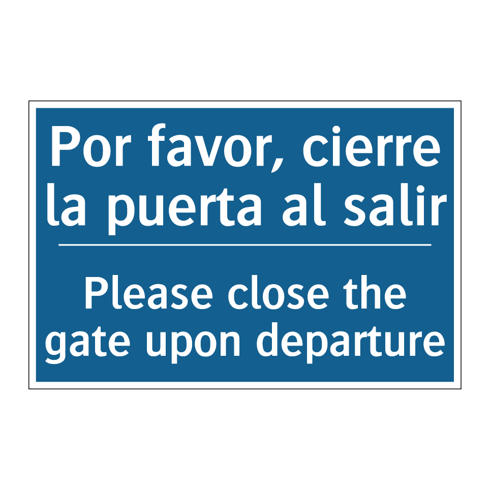 Por favor, cierre la puerta al  /.../ - Please close the gate upon departure /.../