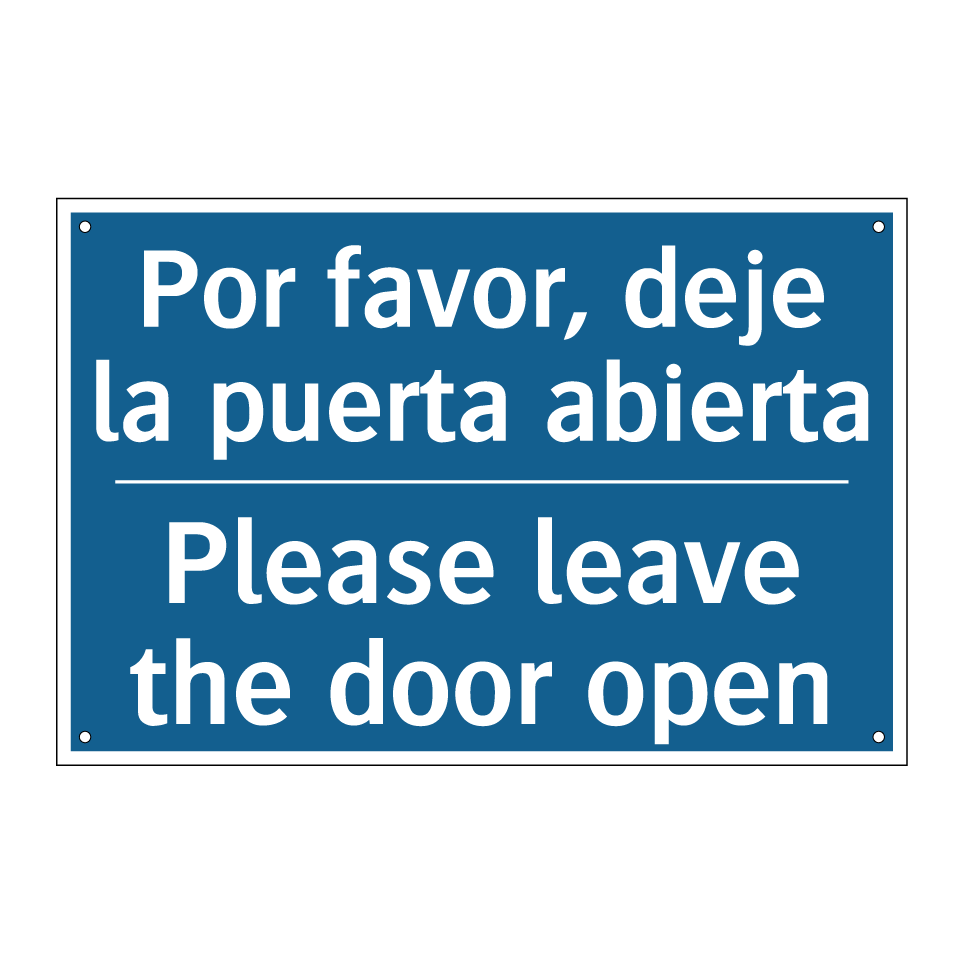 Por favor, deje la puerta abierta /.../ - Please leave the door open