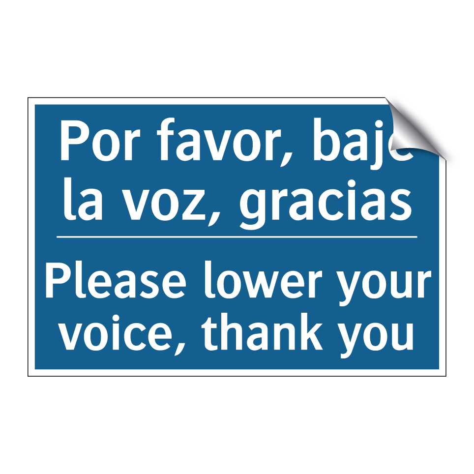 Por favor, baje la voz, gracias /.../ - Please lower your voice, thank  /.../