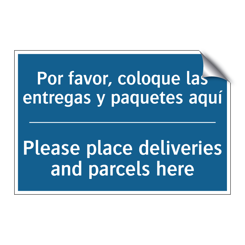 Por favor, coloque las entregas  /.../ - Please place deliveries and parcels  /.../