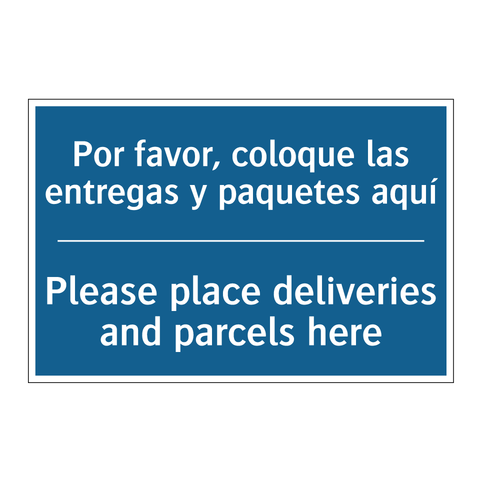 Por favor, coloque las entregas  /.../ - Please place deliveries and parcels  /.../