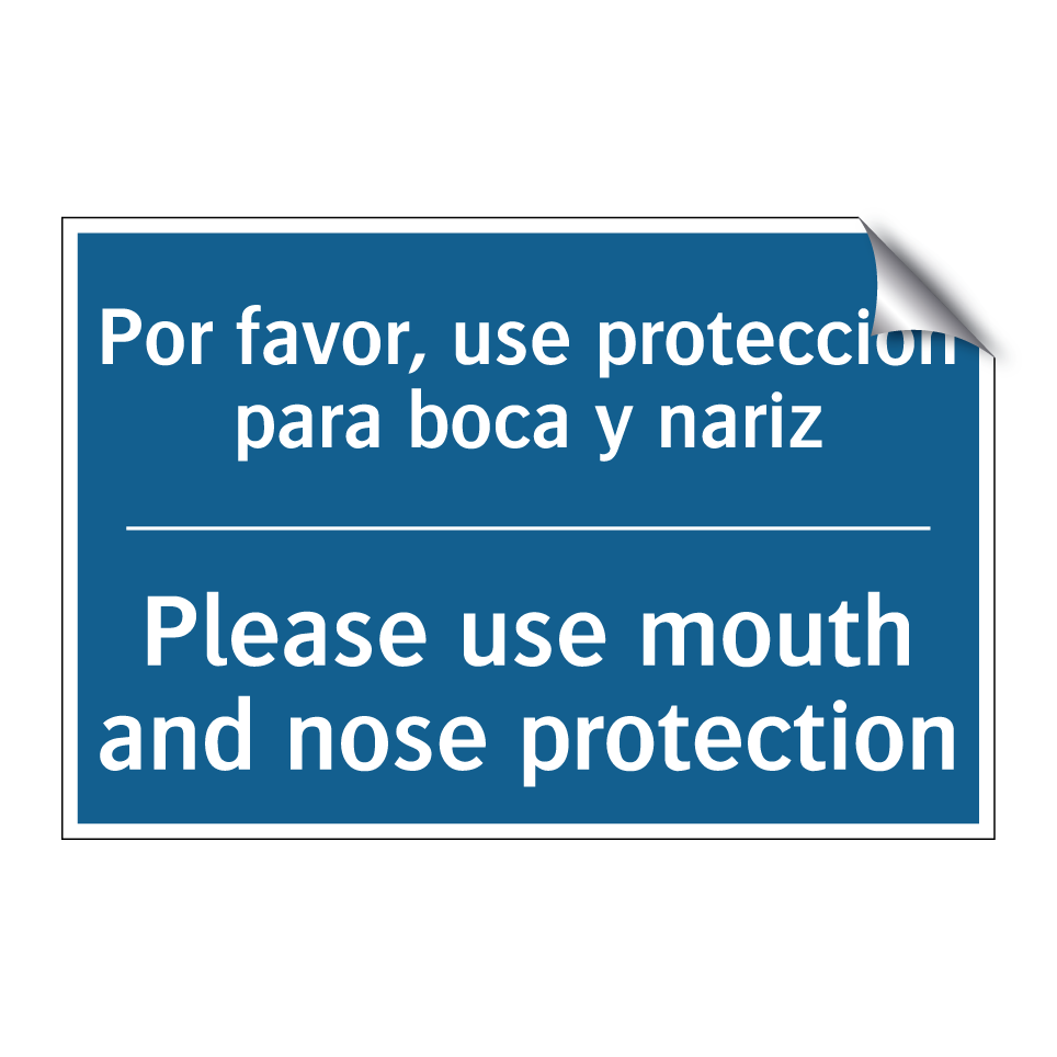 Por favor, use protección para  /.../ - Please use mouth and nose protection /.../