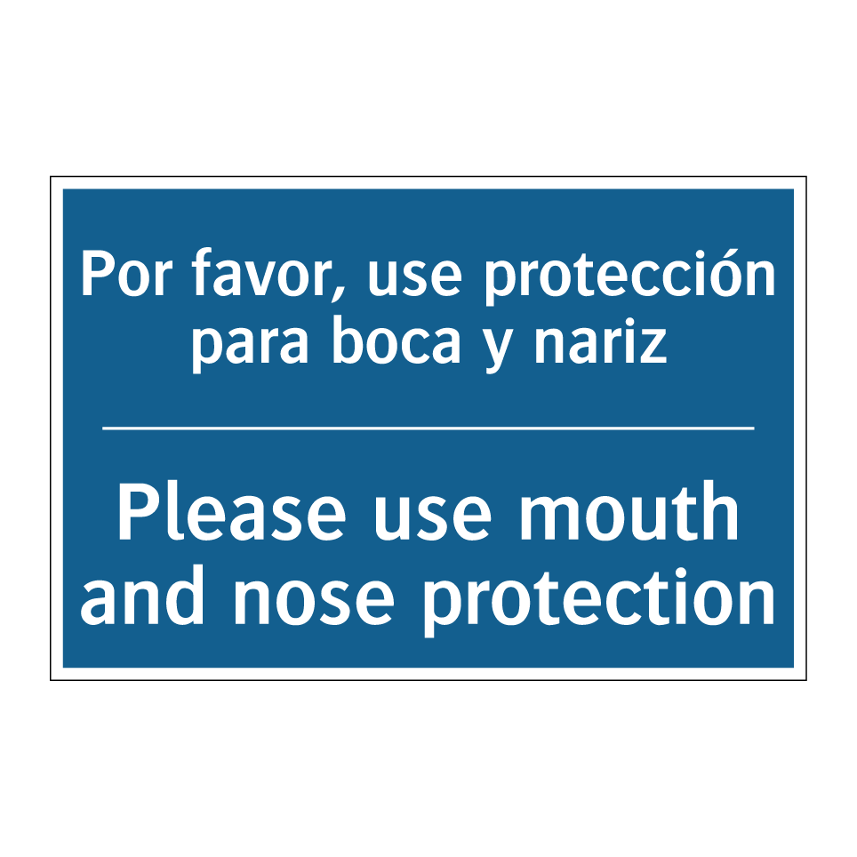 Por favor, use protección para  /.../ - Please use mouth and nose protection /.../